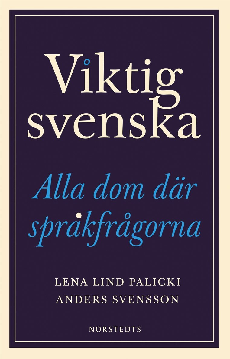Lena Lind Palicki, Anders Svensson - Viktig svenska : alla dom där språkfrågorna, E-bok