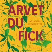 Arvet du fick