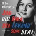 Jag vill bara bli erknd som stat : En sjlvbiografi om autism