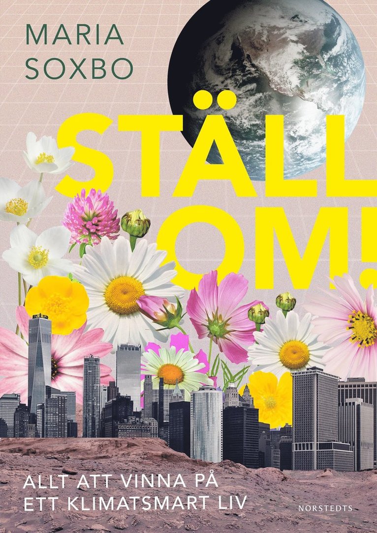 Maria Soxbo - Ställ om! : allt att vinna på ett klimatsmart liv, E-bok