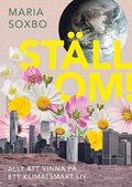 St�ll om! : allt att vinna p� ett klimatsmart liv