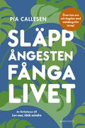 Slpp ngesten, fnga livet : vervinn oro och ngslan med metakognitiv terapi