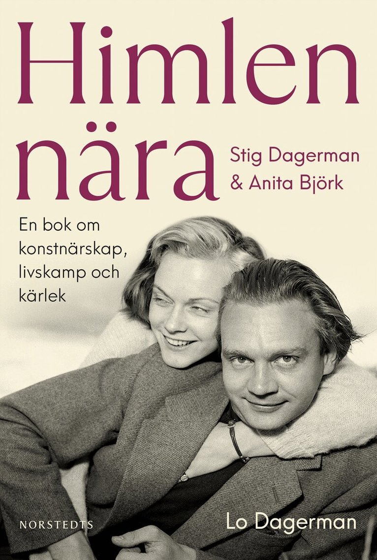 Lo Dagerman - Himlen nära - Stig Dagerman och Anita Björk : en bok om konstnärskap, livskamp och kärlek, E-bok