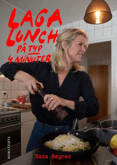 Sara Begner - Laga lunch på typ 4 minuter, Häftad