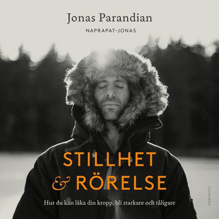 Jonas Parandian - Stillhet & rörelse : hur du kan läka din kropp, bli starkare och tåligare, Ljudbok
