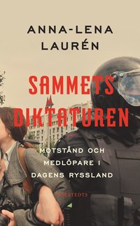 Sammetsdiktaturen : motstånd och medlöpare i dagens Ryssland