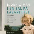 I en sal p� lasarettet : en ber�ttelse om min mamma, tuberkulosen och folkhemmet