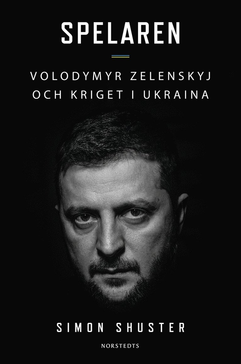 Simon Shuster - Spelaren : Volodymyr Zelenskyj och kriget i Ukraina, E-bok