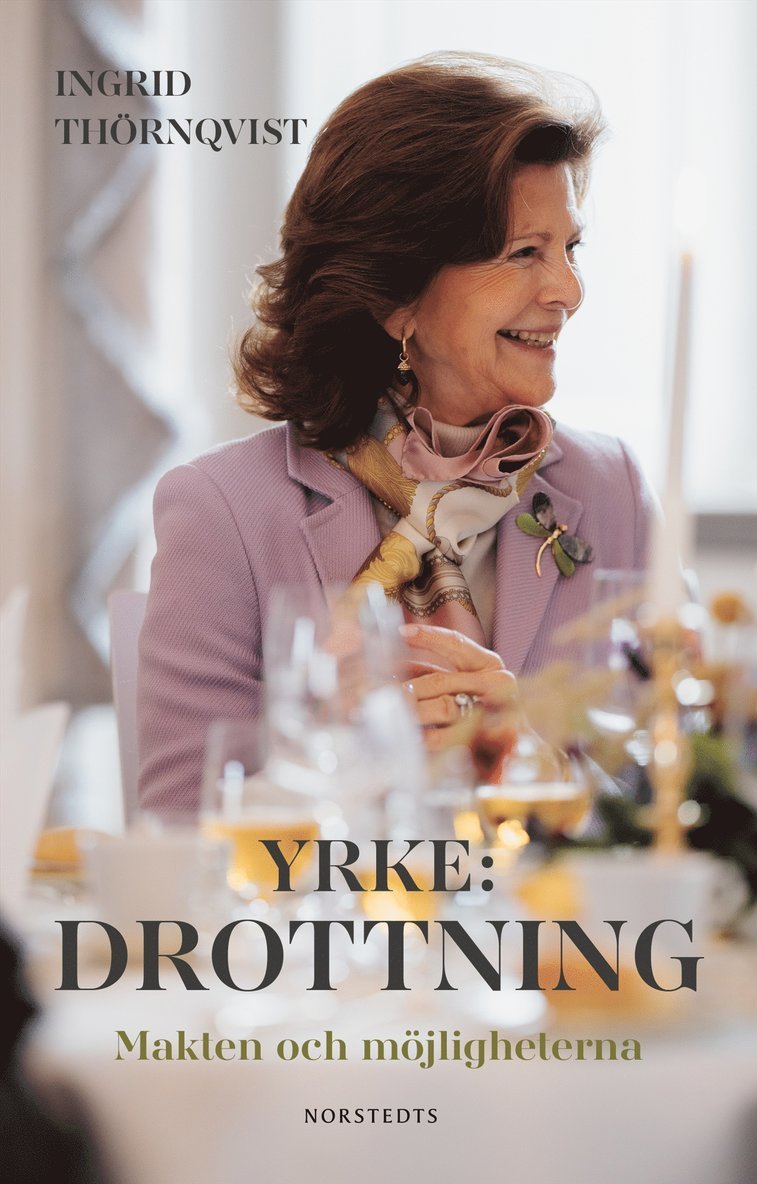 Ingrid Thörnqvist - Yrke: drottning : makten och möjligheterna, E-bok