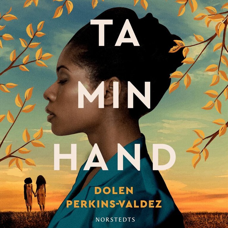 Dolen Perkins-Valdez - Ta min hand, Ljudbok