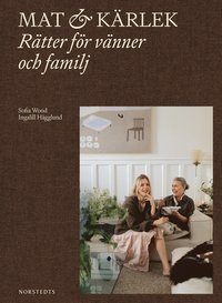 Mat & krlek : Rtter fr vnner och familj