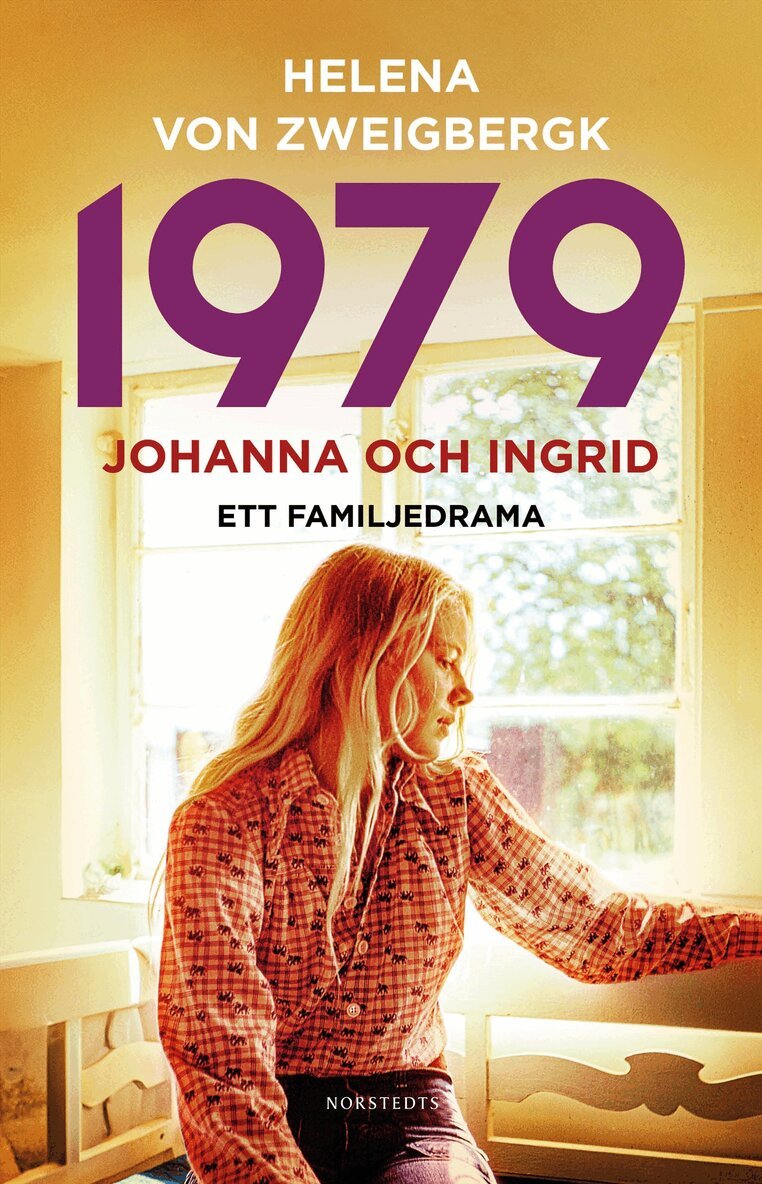 Helena von Zweigbergk - 1979 : Johanna och Ingrid - ett familjedrama, E-bok