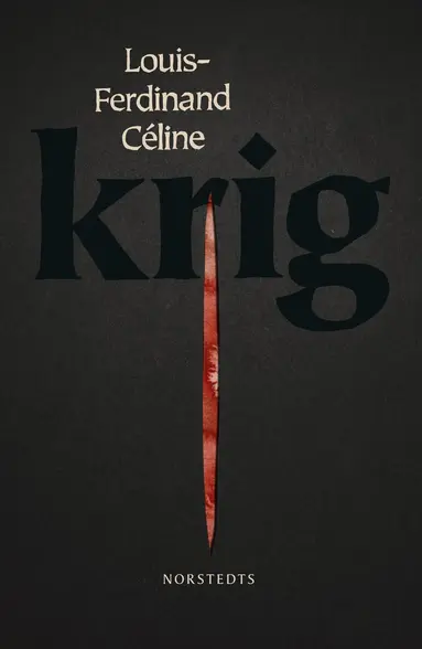 Louis-Ferdinand Céline - Krig, Inbunden