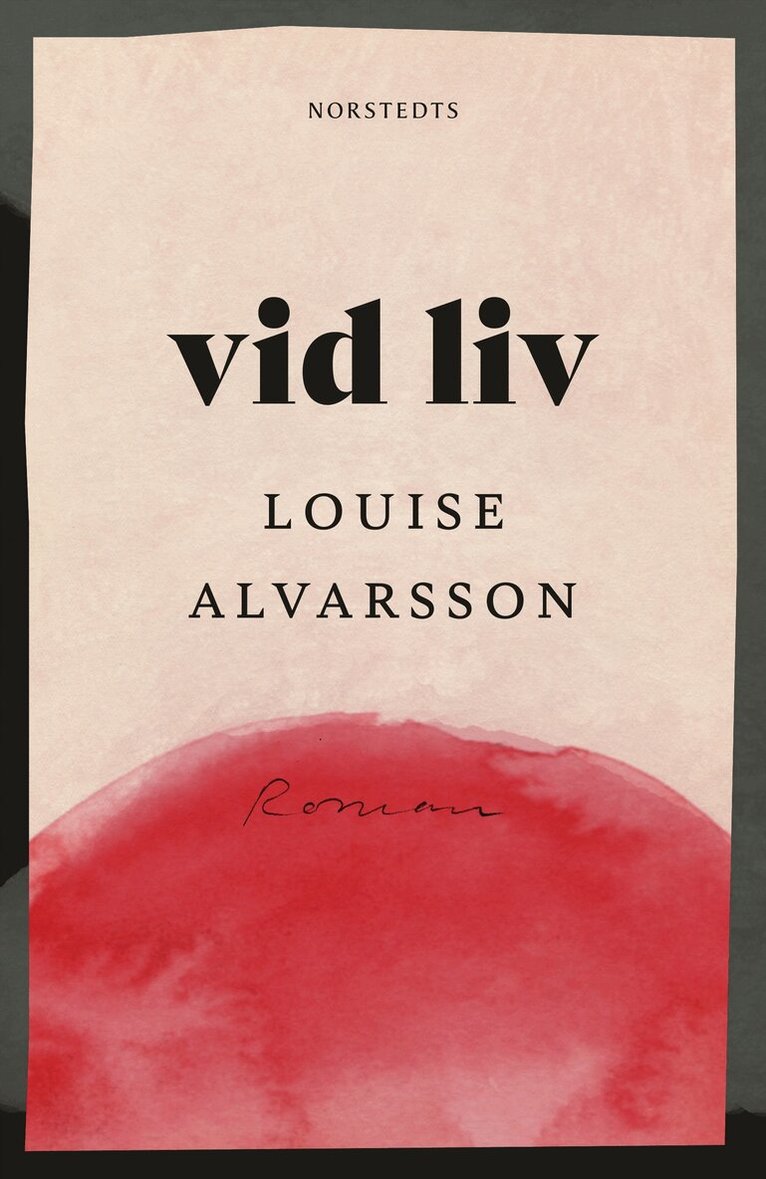 Louise Alvarsson - Vid liv, Inbunden