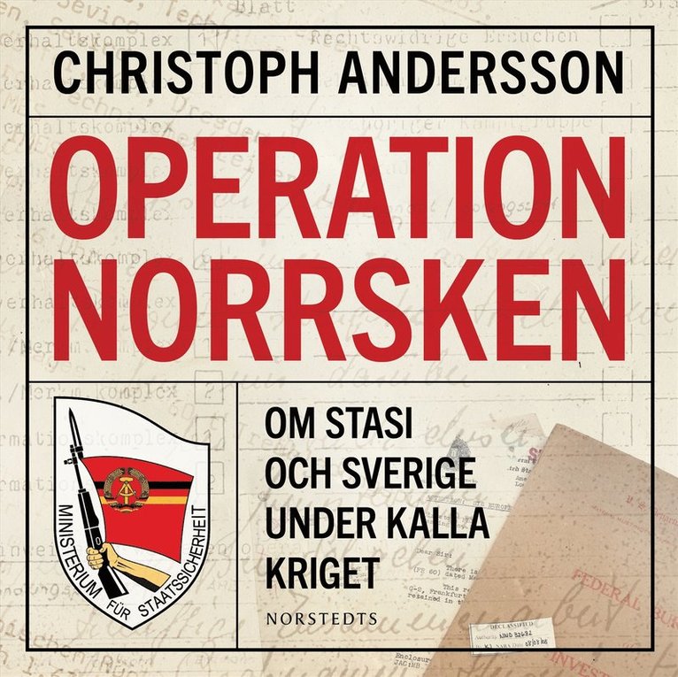 Christoph Andersson - Operation Norrsken : om Stasi och Sverige under kalla kriget, Ljudbok