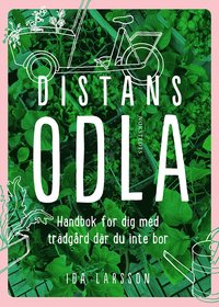 Distansodla : Handbok fr dig med trdgrd dr du inte bor