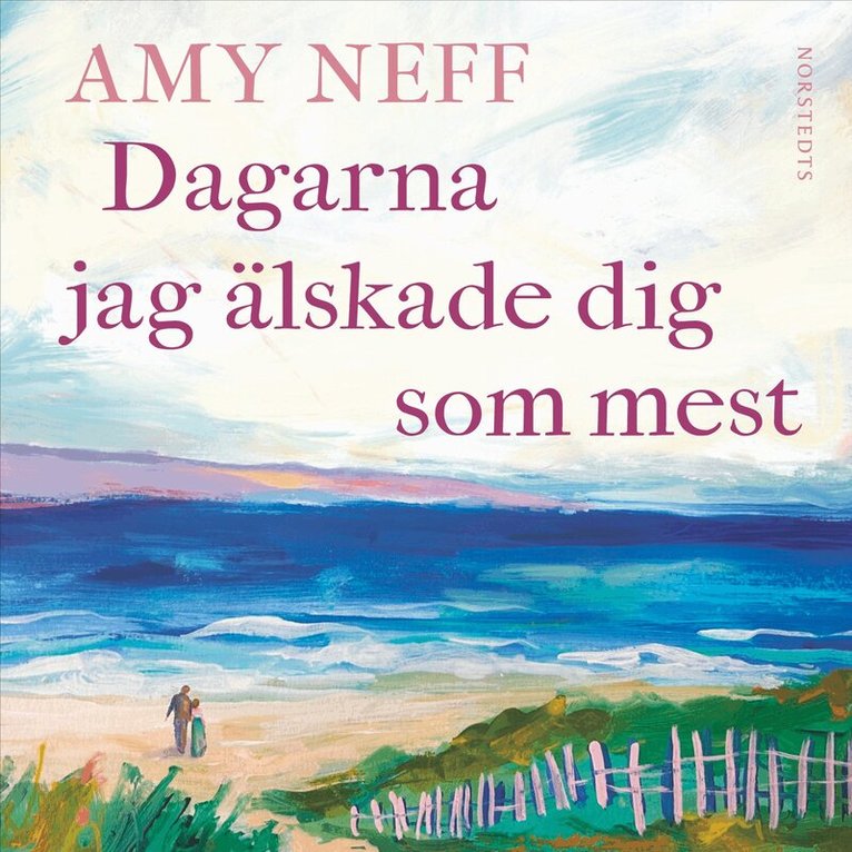Amy Neff - Dagarna jag älskade dig som mest, Ljudbok
