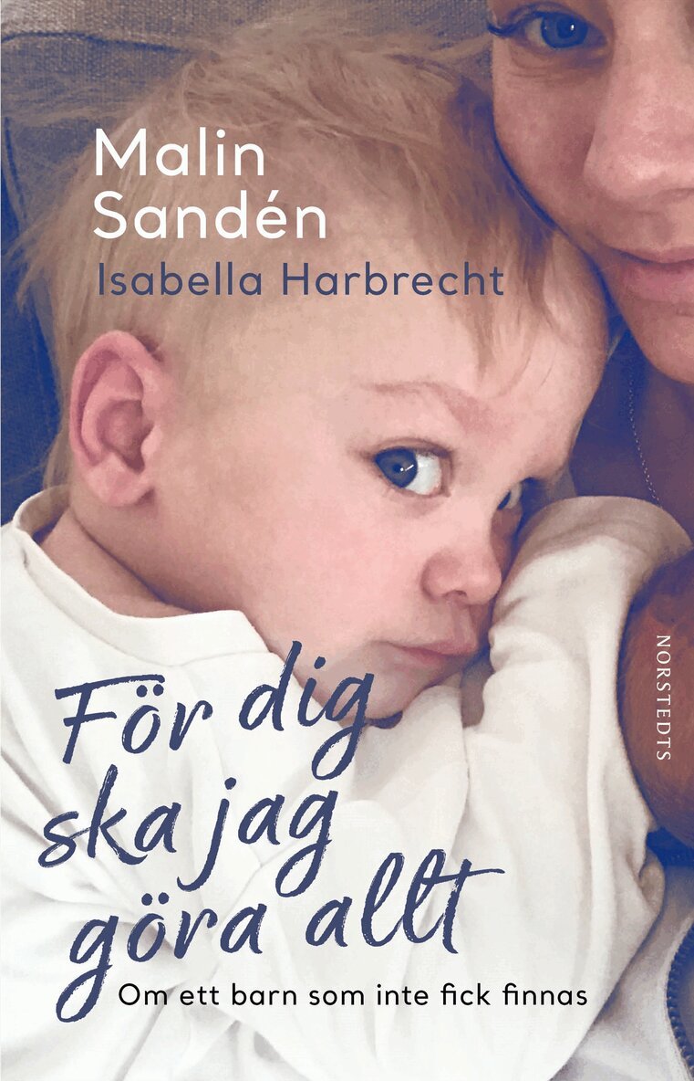 Malin Sandén, Isabella Harbrecht - För dig ska jag göra allt : om ett barn som inte fick finnas, E-bok