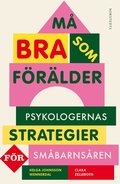 M bra som frlder : psykologernas strategier fr smbarnsren