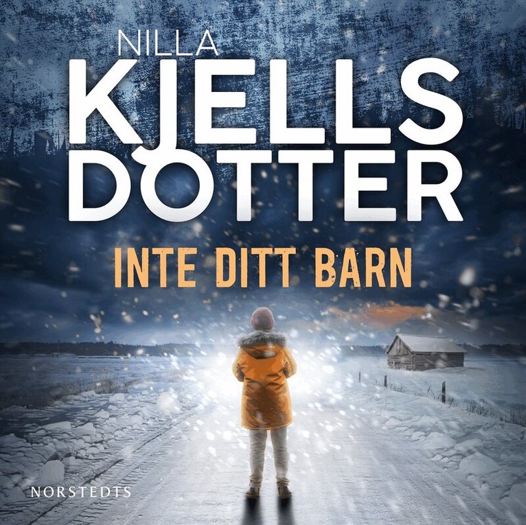 Nilla Kjellsdotter - Inte ditt barn, Ljudbok