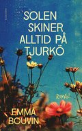 Solen skiner alltid p� Tjurk�