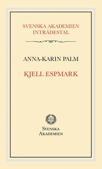 Svenska Akademiens intrdestal: Kjell Espmark