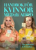 Handbok fr kvinnor med (eller utan) ADHD : en radikal guide till en bttre vardag och hur du fr din inre kritiker att hlla lite mera kft