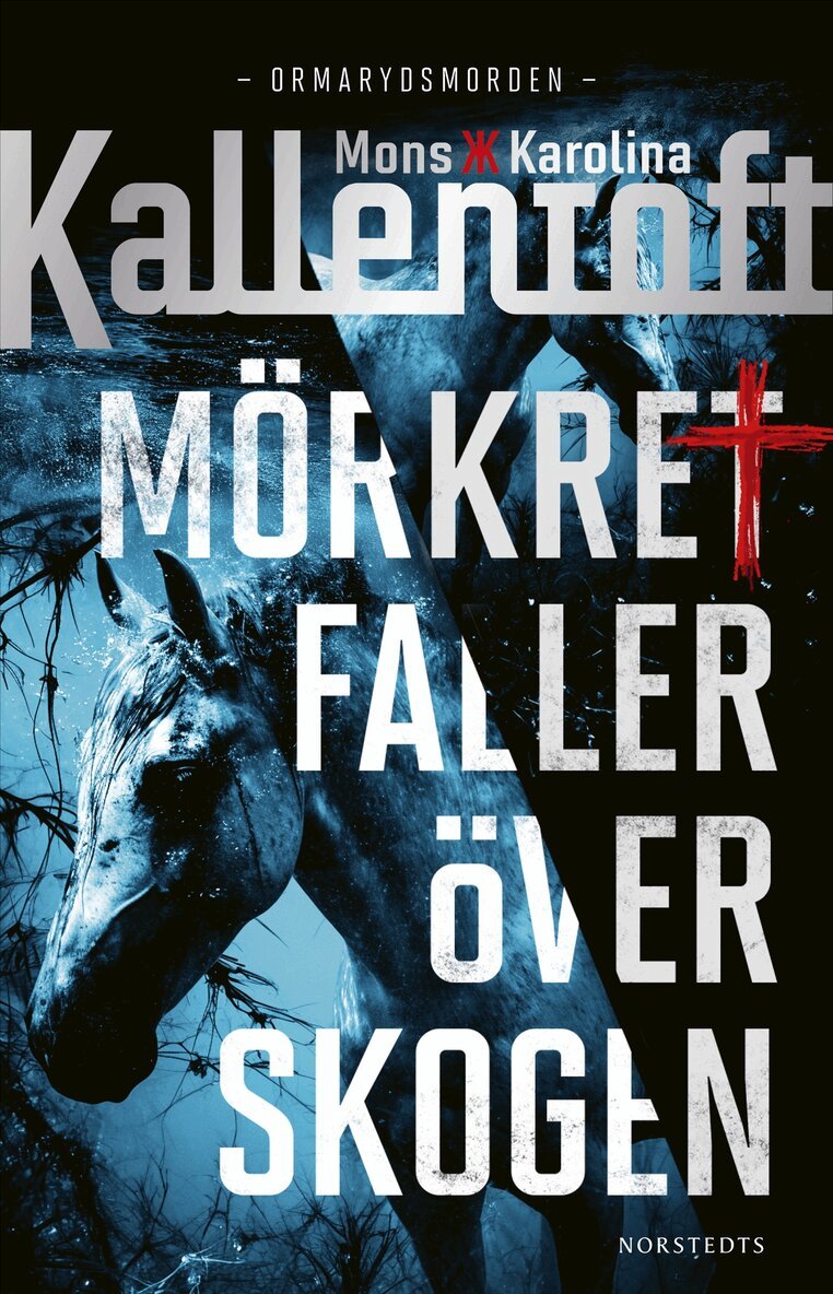 Mons Kallentoft, Karolina Kallentoft - Mörkret faller över skogen, E-bok