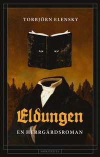 Eldungen : en herrgrdsroman