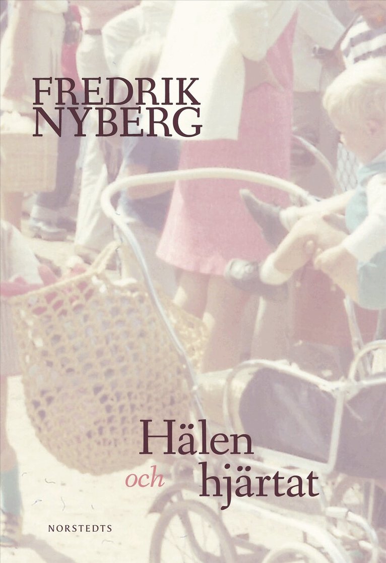 Fredrik Nyberg - Hälen och hjärtat, E-bok