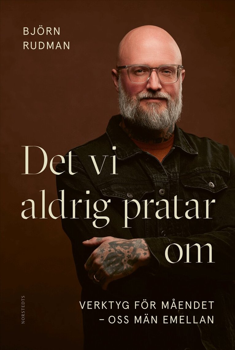 Björn Rudman - Det vi aldrig pratar om : verktyg för måendet - oss män emellan, E-bok