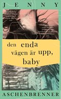 Den enda v�gen �r upp, baby