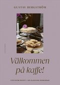 V�lkommen p� kaffe! : fyrtiofem recept i sex dukningar