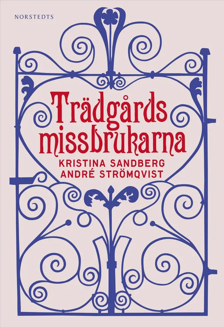 Kristina Sandberg, André Strömqvist - Trädgårdsmissbrukarna, Inbunden. Tillgänglighet: Kommande