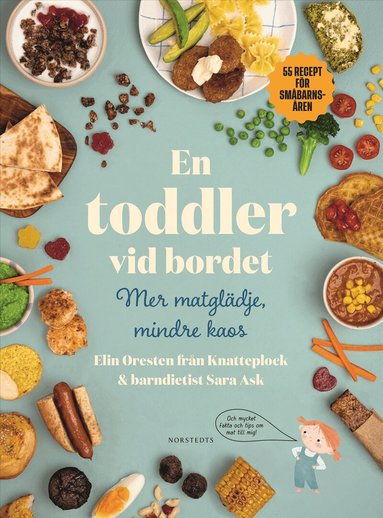 Elin Oresten, Sara Ask - En toddler vid bordet - mer matglädje, mindre kaos : 55 recept för småbarnsåren, Inbunden. Tillgänglighet: Lägg till