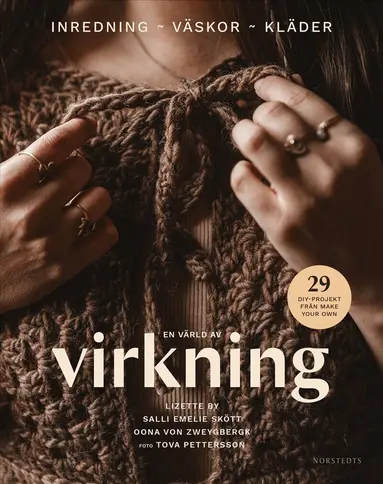 En värld av virkning : Inredning - Väskor - Kläder