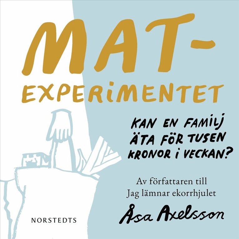 Åsa Axelsson - Matexperimentet : kan en familj äta för tusen kronor i veckan, Ljudbok