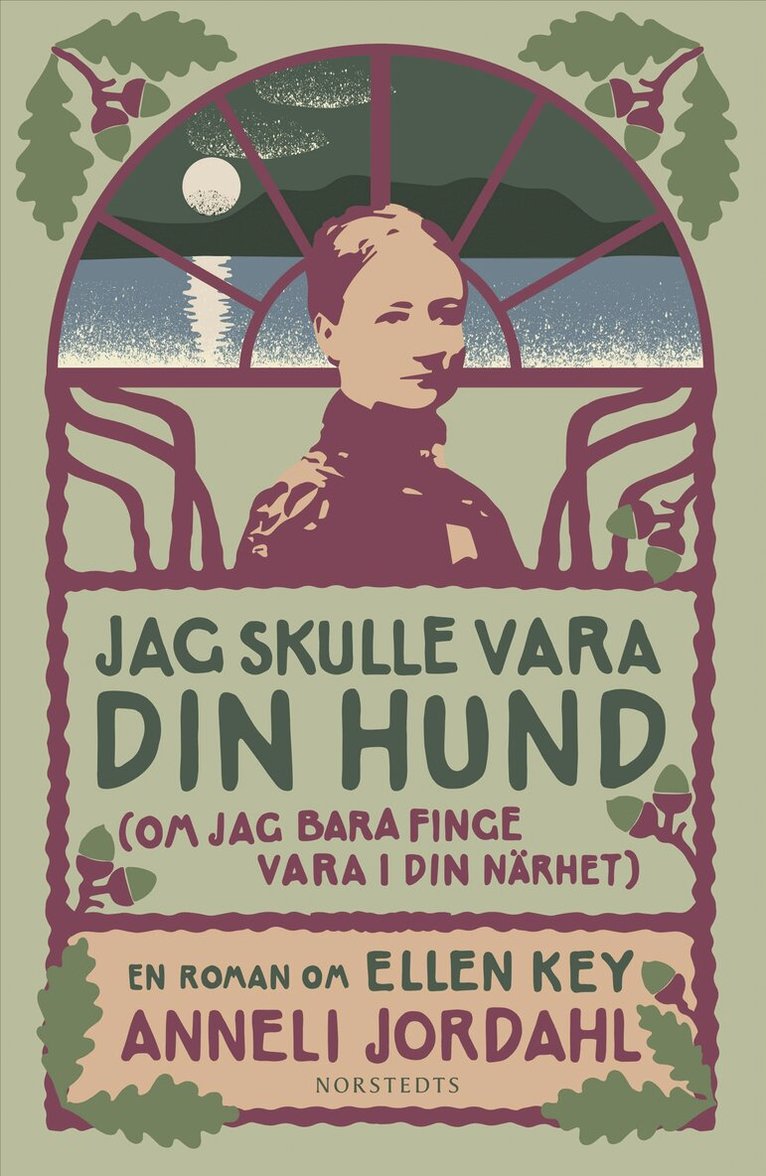 Anneli Jordahl - Jag skulle vara din hund (om jag bara finge vara i din närhet) : en roman om Ellen Key, E-bok