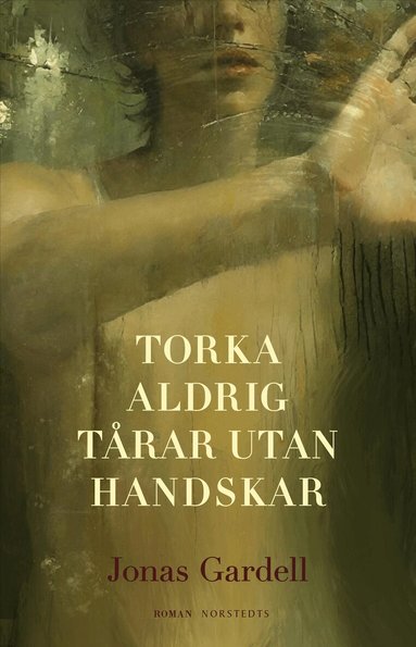 Jonas Gardell - Torka aldrig tårar utan handskar, Inbunden. Tillgänglighet: Förboka