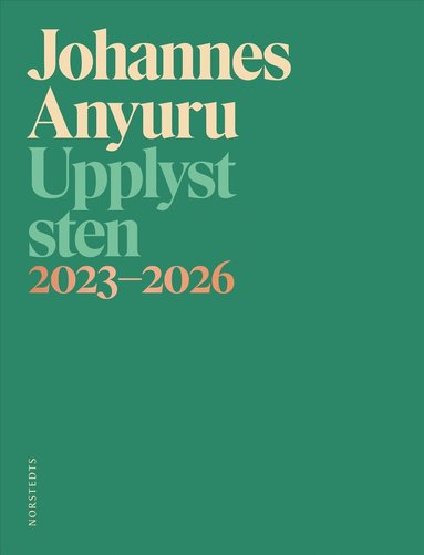 Johannes Anyuru - Upplyst sten : 2023–2026, Häftad. Tillgänglighet: Lägg till