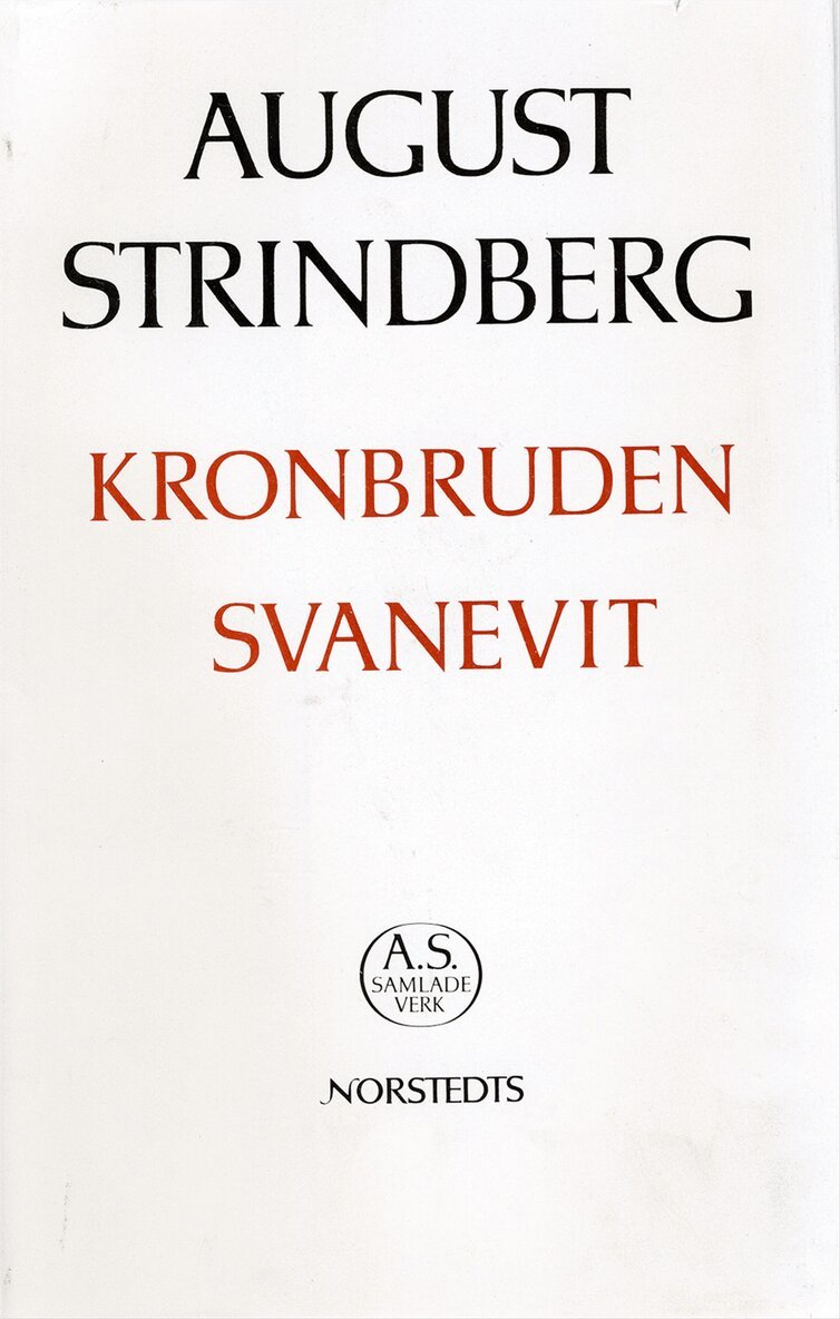 August Strindberg - Kronbruden ; Svanevit : Nationalupplaga. 45, Kronbruden ; Svanevit, Inbunden