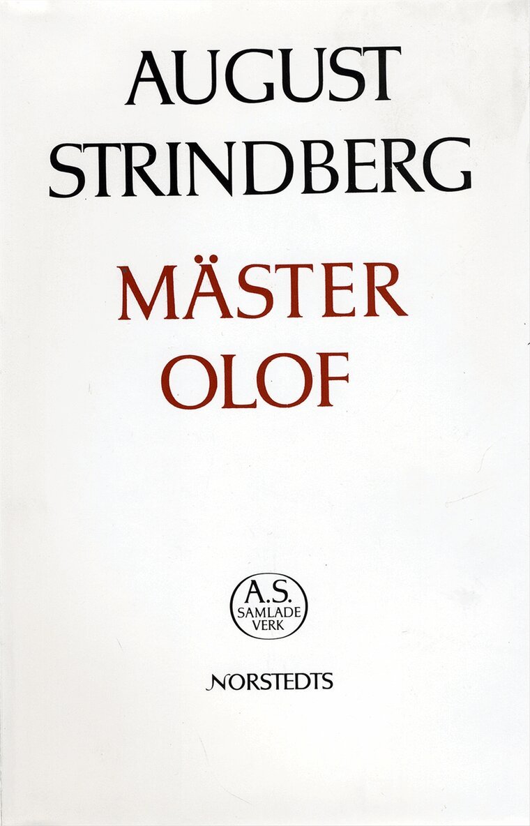 August Strindberg - Mäster Olof : prosaupplagan, mellandramat, versupplagan : Nationalupplaga. 5, Mäster Olof : prosaupplagan, mellandramat, versupplagan, Inbunden