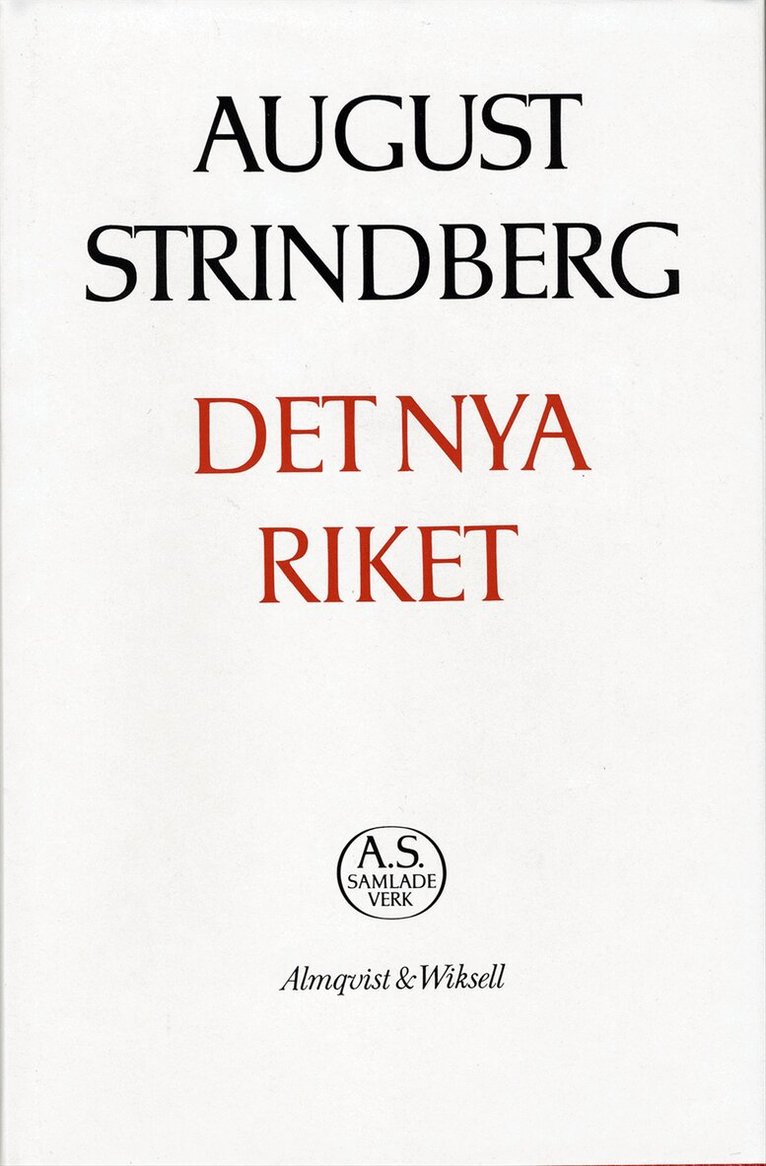 August Strindberg - Det nya riket : skildringar från attentatens och jubelfesternas tidevarv : Nationalupplaga. 12, Det nya riket : skildringar från attentatens och jubelfeste, Inbunden