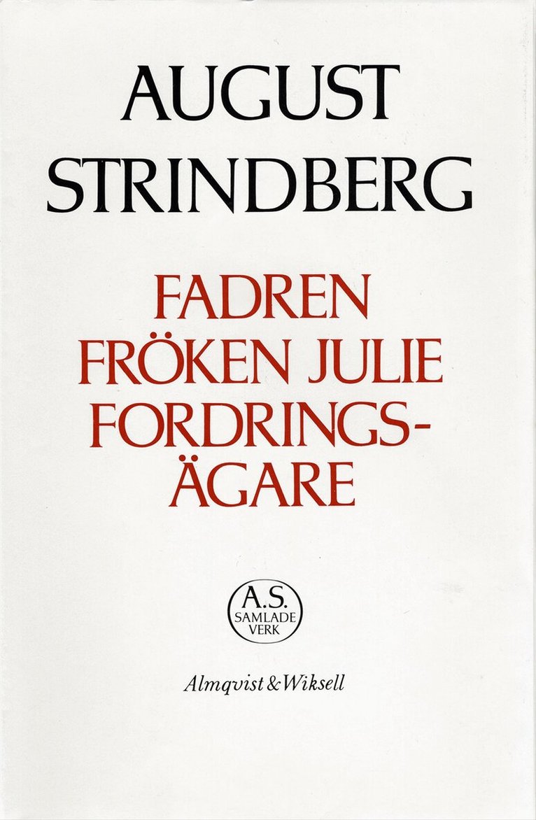 August Strindberg - Fadren ; Fröken Julie ; Fordringsägare : Nationalupplaga. 27, Fadren ; Fröken Julie ; Fordringsägare, Inbunden