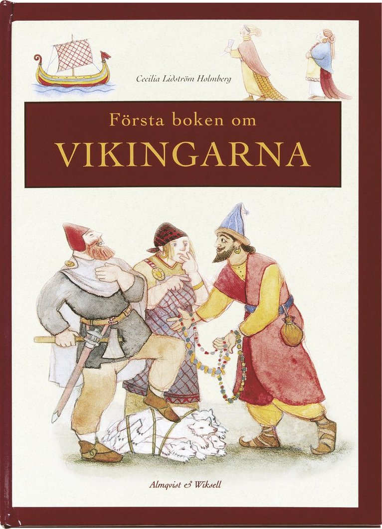 Cecilia Lidström Holmberg - Första boken om Vikingarna, Inbunden