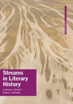 Carina Ernst, Anna Lindhé - Streams in Literary History, Häftad