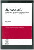 Storgodsdrift : godsekonomi och arbetsorganisation i Skne frn dansk tid till mitten av 1800-talet