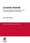 Lnande lrande : teknologisk frndring, yrkesskicklighet och ln i svensk verkstadsindustri omkring 1900