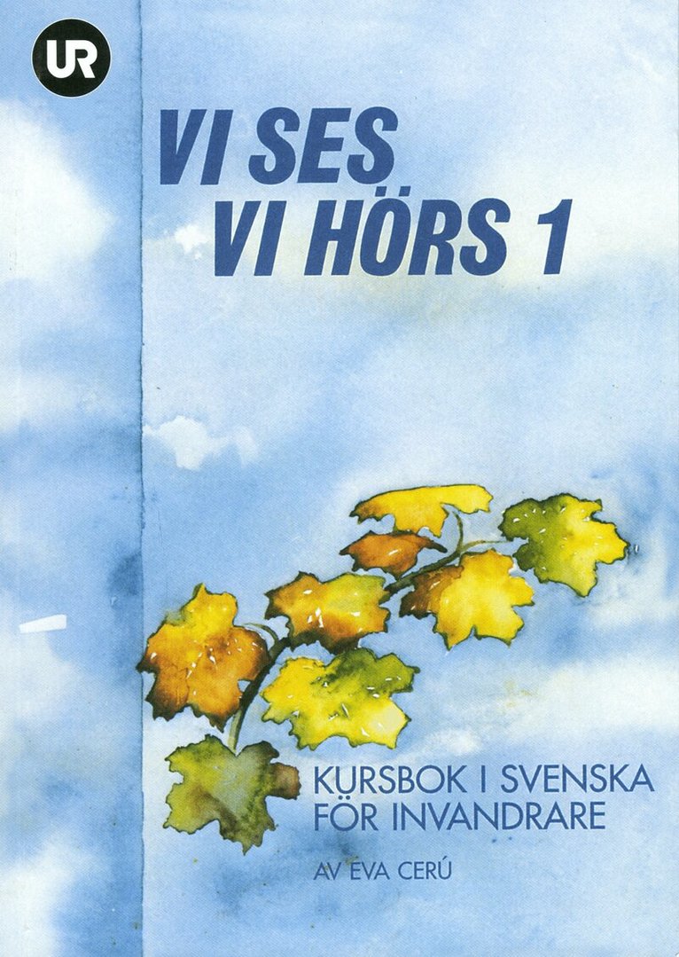 Eva Cerú - Vi ses! Vi hörs! 1 - kursbok i svenska för invandrare, Häftad