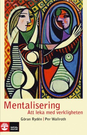 Göran Rydén, Per Wallroth - Mentalisering : att leka med verkligheten, Inbunden